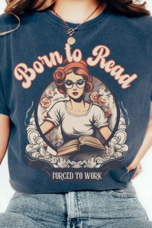 Born To Read Forced To Work T-Shirt Gift For Women