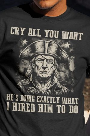 Cry All You Want Trump 2025 T-Shirt Men's Patriotic Shirts Gifts For Dad