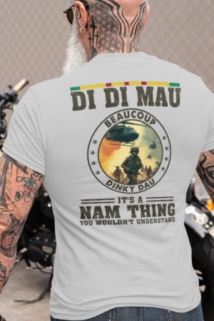 Di Di Mau It's A Nam Thing You Wouldn't Understand Shirt Proud Vietnam Veteran T-Shirt