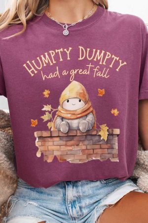 Humpty Dumpty Had A Great Fall Best Gift For Girl