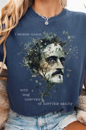 I Became Insane Edgar Allan Poe T-Shirt Gift For Women