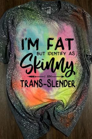 I'm Fat But I Identify As Skinny Funny Tie Dye V-Neck Shirt Unique Gifts For Women