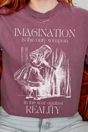 Imagination Is The Only Weapon In The War Against Reality - Alice In Wonderland T-Shirt Gift For Girl