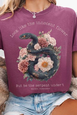 Look Like The Innocent Flower But Be The Snake Shakespeare T-Shirt Best Gift For Girl