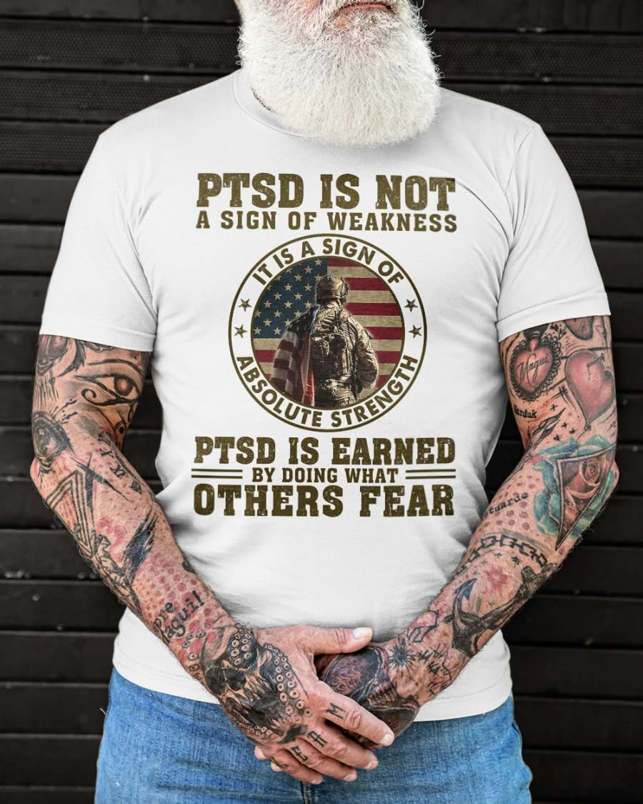 PTSD Is Not A Sign Of Weakness Shirt Patriot T-Shirt Gifts For Veterans