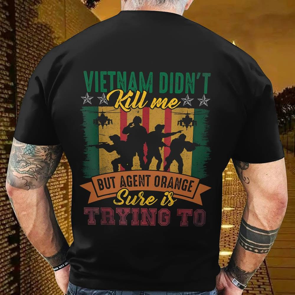 Vietnam Didn’t Kill Me But Agent Orange Shirt Vietnam Veteran Patriotic Gifts For Dad
