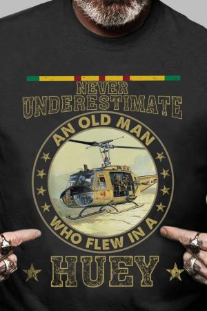 Vietnam Veterans Shirt Never Underestimate An Old Man Who Flew In A Huey T-Shirt