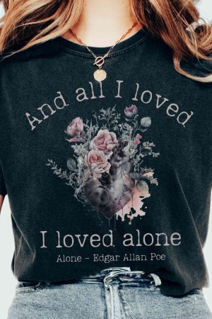 Vintage Edgar Allen Poe T-Shirt - All I Loved I Loved Alone T-Shirt Best Gift For Girlfriend