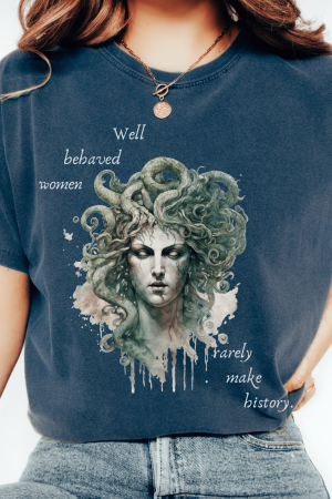 Vintage Medusa T-Shirt - Well Behaved Women Rarely Make History Best Gift For Girl
