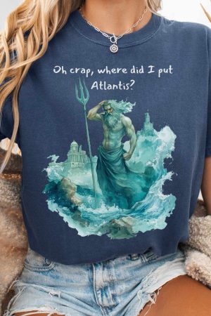 Where Did I Put Atlantis T-Shirt Perfect Gift For Girlfriend