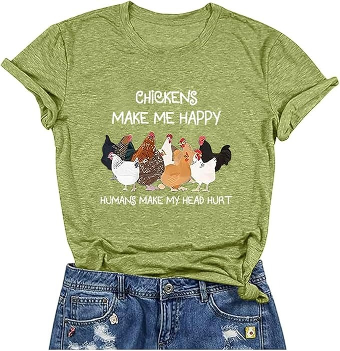 Chickens Make Me Happy Humans Make My Head Hurt Shirt Funny Sayings T-Shirt Gifts For Her