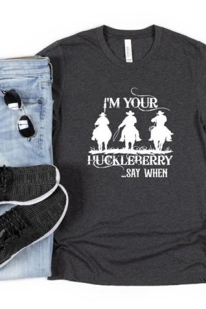 Cowboy I'm Your Huckleberry Say When Shirt Doc Holiday T-Shirt Gift for Friends