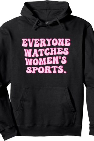 Dawn Staley Everyone Watches Women's Sports Hoodie Gifts For Basketball Fans