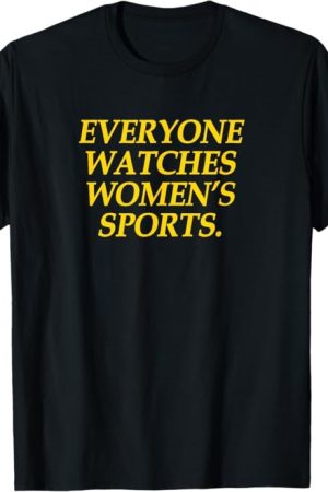 Dawn Staley Everyone Watches Women's Sports Shirt Basketball Lovers Gifts For Dad