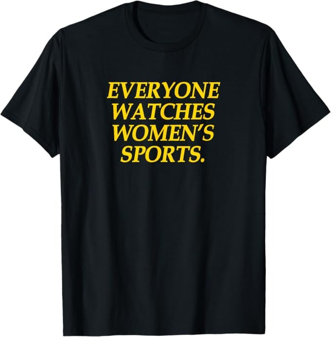 Dawn Staley Everyone Watches Women’s Sports Shirt Basketball Lovers Gifts For Dad