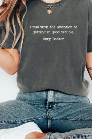 Getting in Good Trouble Shirt Cory Booker Quote T-Shirt Mothers Day Gifts For Wife