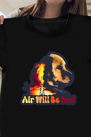 Golden Retriever Air Will Be Bud Shirt Golden Retriever T-Shirt Gifts For Movie Fans