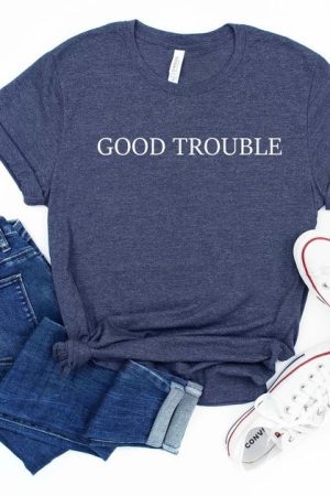 Good Trouble Shirt Human Rights T-Shirt Equality Gifts For Him Her