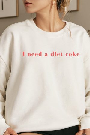 I Need a Diet Coke Sweatshirt Retro Apparel Gift For Diet Coke Lovers