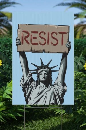 Statue of Liberty Holding Resist Yard Sign Anti Trump Lawn Sign Pro Women's Rights Merch